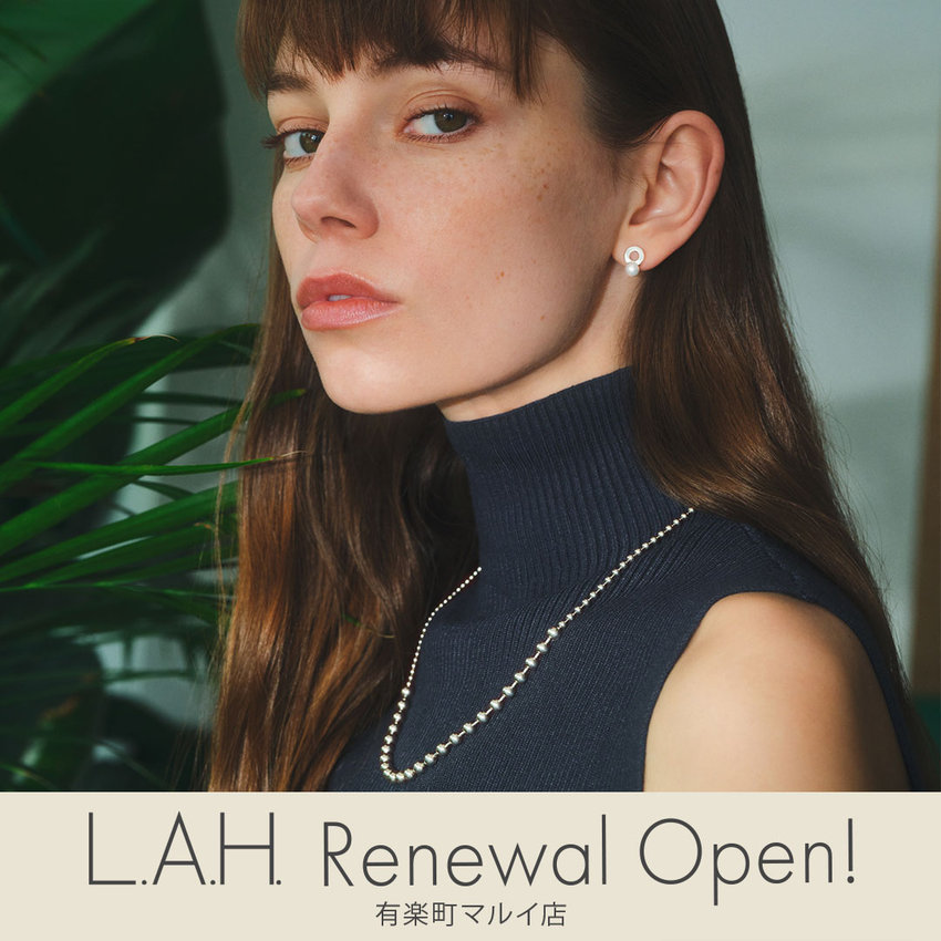 有楽町マルイ店「L.A.H. Renewal Open!」