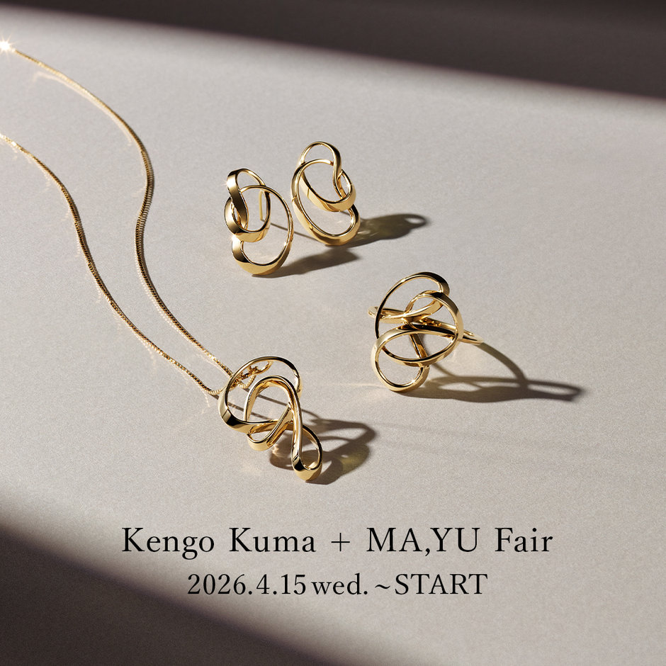 Kengo Kuma + MA, YU Fair 2026.04.15｜｜ヴァンドーム青山（Vendome